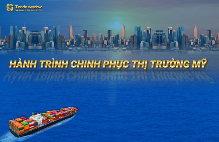 HÀNH TRÌNH CHINH PHỤC THỊ TRƯỜNG MỸ - HÀNH TRÌNH NHỎ ĐẾN THỊ TRƯỜNG LỚN